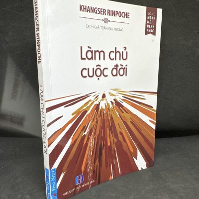[Phiên Chợ Sách Cũ] Làm Chủ Cuộc Đời, 2017 - Khangser Rinpoche H1604-SBM-3