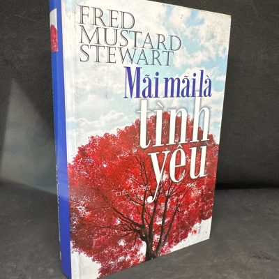 [Phiên Chợ Sách Cũ] Mãi Mãi Là Tình Yêu, Bìa cứng, 2006 - Fred Mustard Stewart H1604-SBM-4