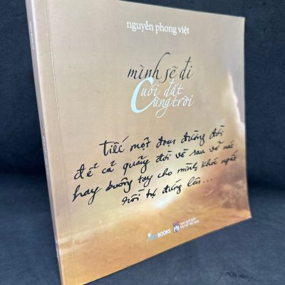 [Phiên Chợ Sách Cũ] Mình Sẽ Đi Cuối Đất Cùng Trời, 2019 - Nguyễn Phong Việt H1604-SBM-4