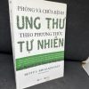 [Phiên Chợ Sách Cũ] Phòng Và Chữa Bệnh Ung Thư Theo Phương Thức Tự Nhiên, 2020 - Betty L. Khoo-Kingsley H1604-SBM-4