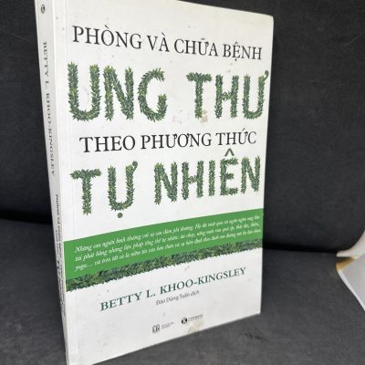 [Phiên Chợ Sách Cũ] Phòng Và Chữa Bệnh Ung Thư Theo Phương Thức Tự Nhiên, 2020 - Betty L. Khoo-Kingsley H1604-SBM-4