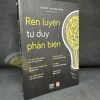 [Phiên Chợ Sách Cũ] Rèn Luyện Tư Duy Phản Biện, 2020 - Albert Rutherford S1905-SBM