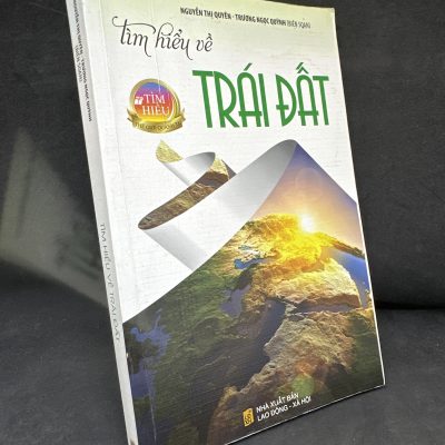 [Phiên Chợ Sách Cũ] Tìm Hiểu Về Trái Đất, 2015 - Nguyễn Thị Quyên, Nguyễn Được H1604-SBM-4