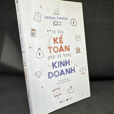 [Phiên Chợ Sách Cũ] Tư Duy Kế Toán Phải Có Trong Kinh Doanh, 2021 - Takaharu Yasumoto H1604-SBM-3