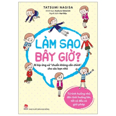 Làm Sao Bây Giờ? - Bí Kíp Ứng Xử "Chuẩn Không Cần Chỉnh" Cho Các Bạn Nhỏ (2026) - Tatsumi Nagisa, Asakura Sekaiichi