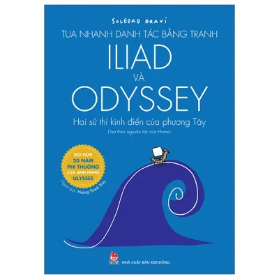 Tua Nhanh Danh Tác Bằng Tranh - Iliad Và Odyssey - Hai Sử Thi Kinh Điển Của Phương Tây (2026) - Soledad Bravi, Homer