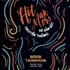 Hit Makers - Kẻ Dẫn Dắt Truyền Thông (2018) - Derek Thompson