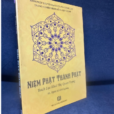 Niệm Phật Thành Phật, Trích Lục Khai Thị Quan Trọng, Tịnh Không, Mới 90%, 2014 SBM0307