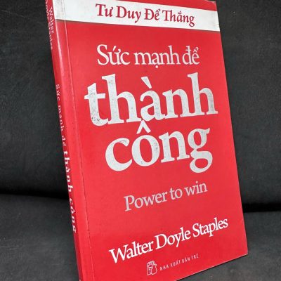 [Phiên Chợ Sách Cũ] Sức Mạnh Để Thành Công, 2011 - Walter Doyle Staples H1809 SBM